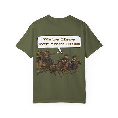 We’re Here for Your Flies – Stagecoach Raid Fly Fishing Tee Wild West Humor T-Shirt