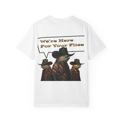 We’re Here for Your Flies – Poncho Trout Fly Fishing Tee Funny Cowboy T-Shirt Outdoorsy Friends