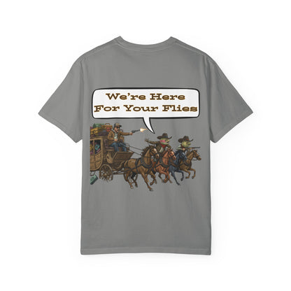 We’re Here for Your Flies – Stagecoach Raid Fly Fishing Tee Wild West Humor T-Shirt