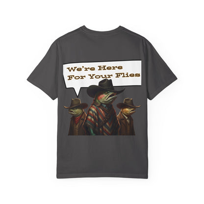 We’re Here for Your Flies – Poncho Trout Fly Fishing Tee Funny Cowboy T-Shirt Outdoorsy Friends