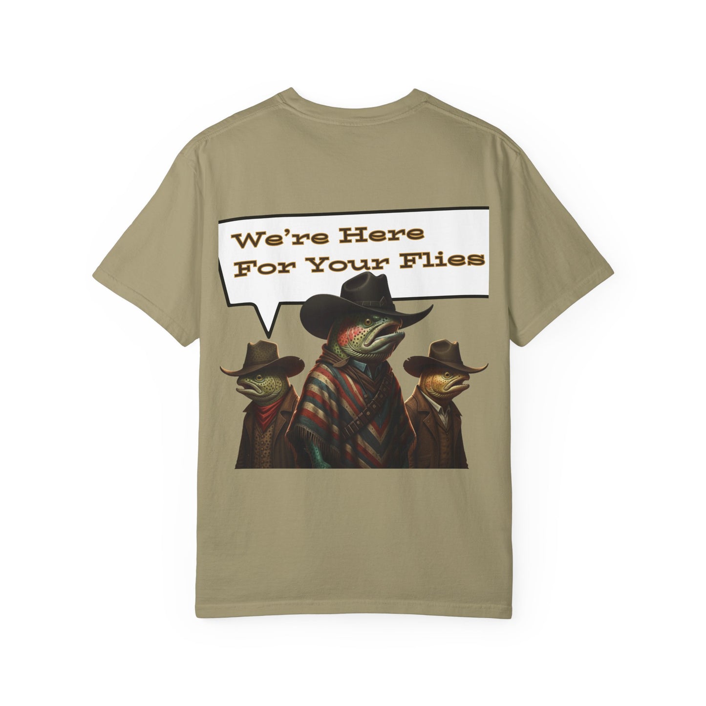 We’re Here for Your Flies – Poncho Trout Fly Fishing Tee Funny Cowboy T-Shirt Outdoorsy Friends