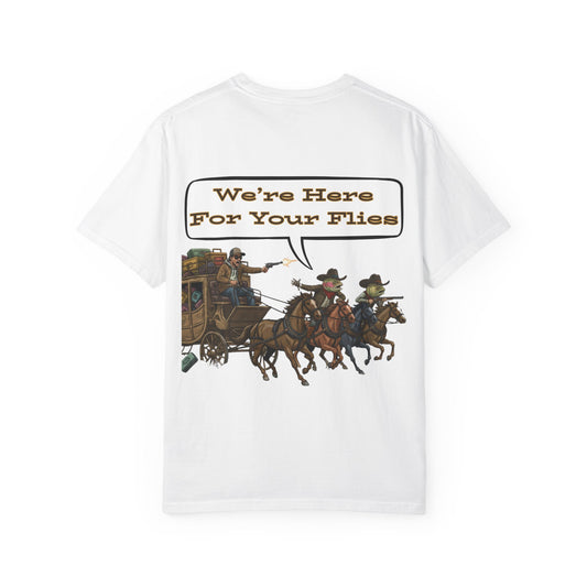 We’re Here for Your Flies – Stagecoach Raid Fly Fishing Tee Wild West Humor T-Shirt